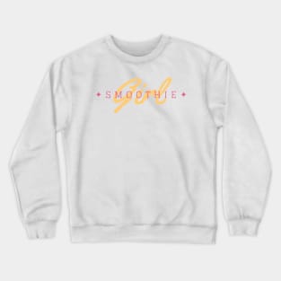 Smoothie Girl Crewneck Sweatshirt